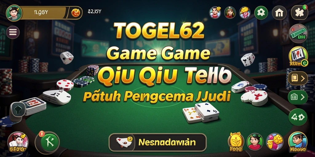 Gameplay seru dari TOGEL62 yang penuh strategi QiuQiu.